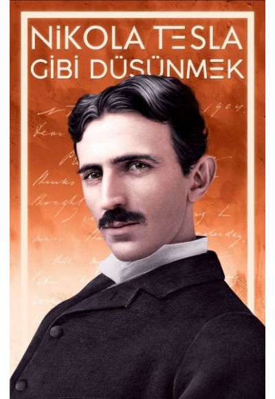 Nikola Tesla Gibi Düşünmek