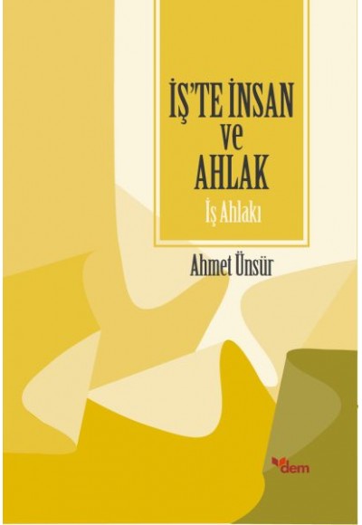 İş'te İnsan ve Ahlak - İş Ahlakı