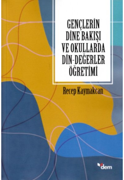 Gençlerin Dine Bakışı ve Okullarda Din-Değerler Öğretimi