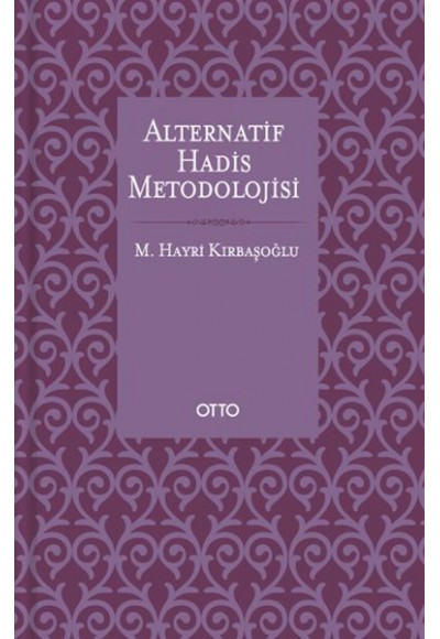 Alternatif Hadis Metodolojisi - Ciltsiz
