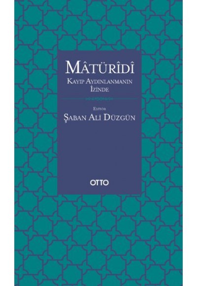 Matüridi - Kayıp Aydınlanmanın İzinde