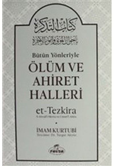 Bütün Yönleriyle Ölüm ve Ahiret Halleri