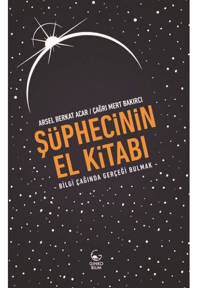 Şüphecinin El Kitabı - Bilgi Çağında Gerçeği Bulmak