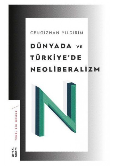 Dünyada ve Türkiye’de Neoliberalizm