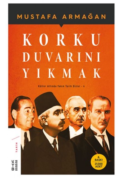 Korku Duvarını Yıkmak - Küller Altında Yakın Tarih Dizisi 4