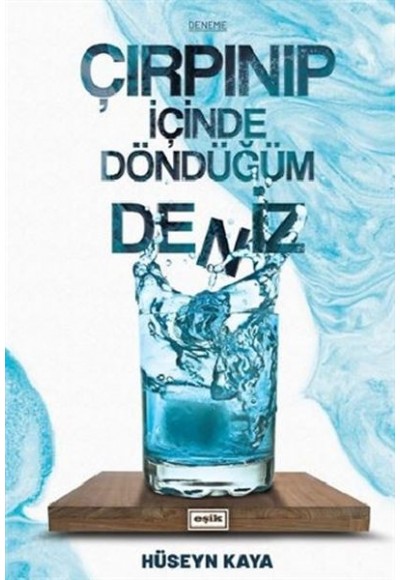 Çırpınıp İçinde Döndüğüm Deniz