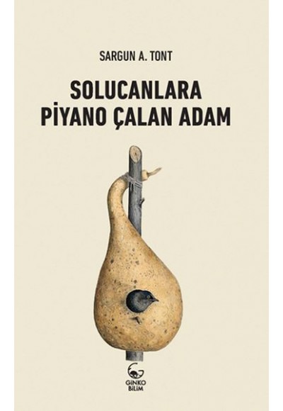 Solucanlara Piyano Çalan Adam