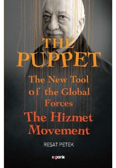 The Puppet - The New Tool of the Global Forces The Hizmet Movement