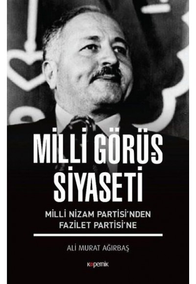 Milli Görüş Siyaseti - Milli Nizam Partisi’nden Fazilet Partisi’ne