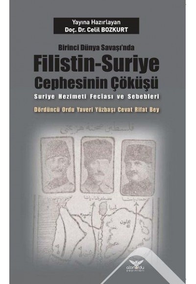 Birinci Dünya Savaşı’nda Filistin-Suriye Cephesinin Çöküşü