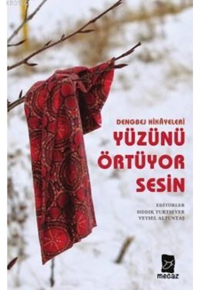 Dengbej Hikayeleri Yüzünü Örtüyor Sesin
