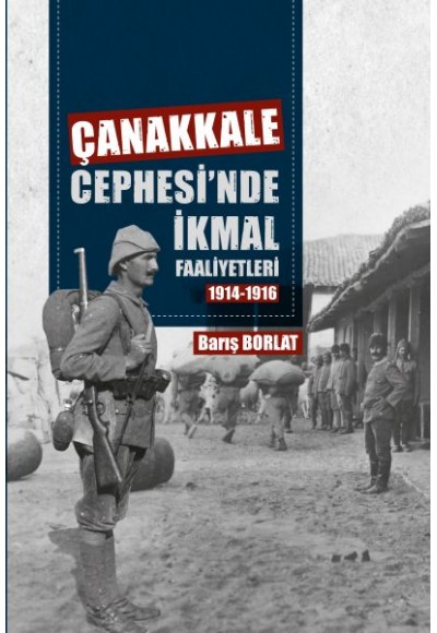 Çanakkale Cephesinde İkmal Faaliyetleri 1914-1916