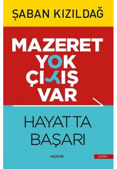 Mazeret Yok Çıkış Var: Hayatta Başarı