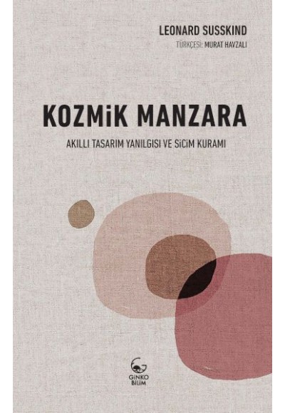 Kozmik Manzara - Akıllı Tasarım Yanılgısı ve Sicim Kuramı