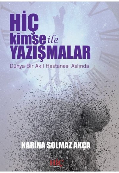 Hiç Kimse ile Yazışmalar - Dünya Bir Akıl Hastanesi Aslında