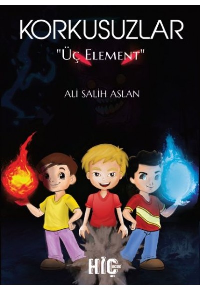Korkusuzlar - Üç Element