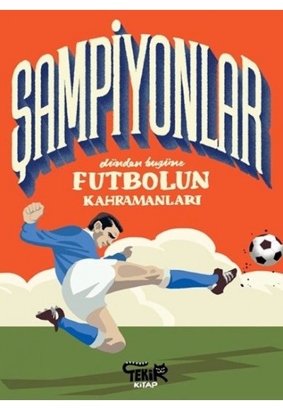 Şampiyonlar - Dünden Bugüne Futbolun Kahramanları