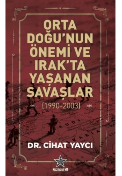 Orta Doğu'nun Önemi ve Irak'ta Yaşanan Savaşlar 1990 - 2003