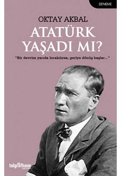 Atatürk Yaşadı mı?