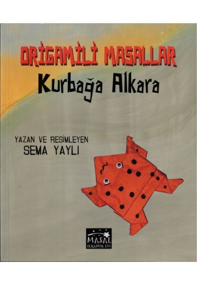 Kurbağa Alkara - Origamili Masallar