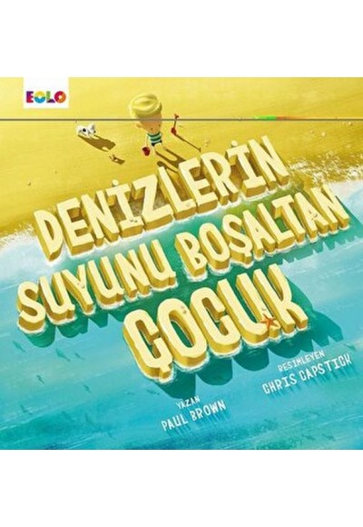 Denizlerin Suyunu Boşaltan Çocuk