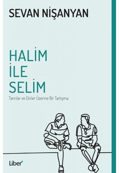 Halim ile Selim Tanrılar ve Dinler Üzerine Bir Tartışma