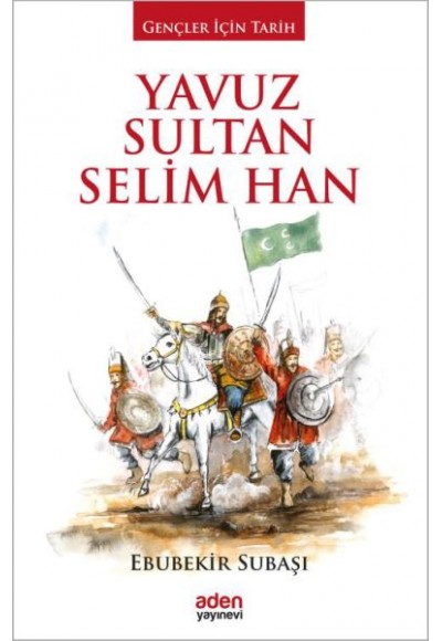 Gençler İçin Tarih - Yavuz Sultan Selim Han