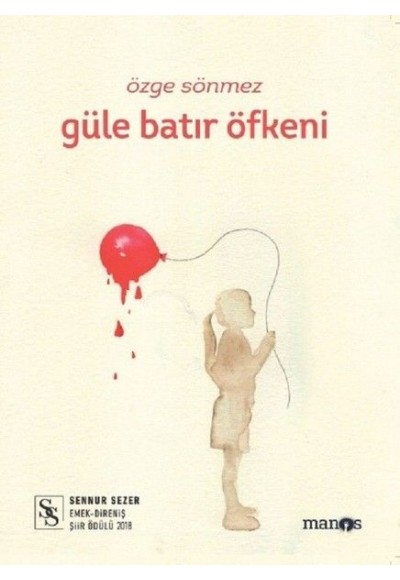 Güle Batır Öfkeni