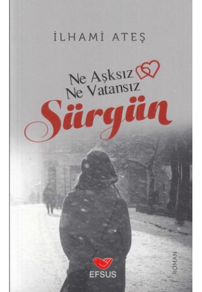 Sürgün - Ne  Aşksız Ne Vatansız