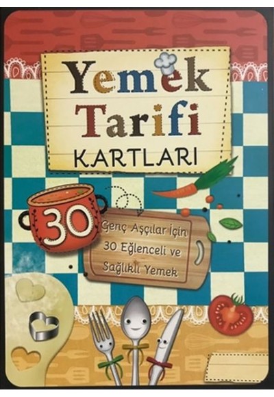 Yemek Tarifi Kartları 30 Kart - Genç Aşçılar İçin 30 Eğlenceli ve Sağlıklı Yemek - Cep Boy