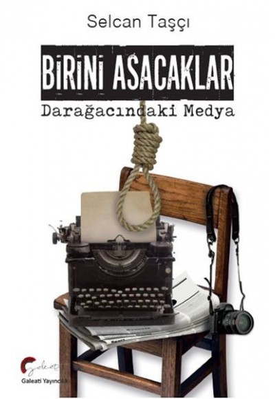 Birini Asacaklar, Darağacındaki Medya