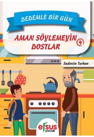 Dedemle Bir Gün 4 - Aman Söylemeyin Dostlar