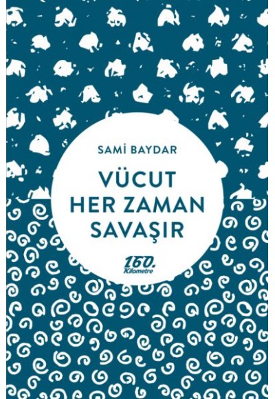 Vücut Her Zaman Savaşı