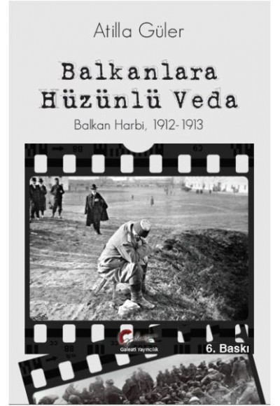 Balkanlara Hüzünlü Veda - Balkan Harbi (1912-1913)