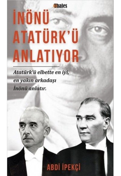 İnönü Atatürkü Anlatıyor