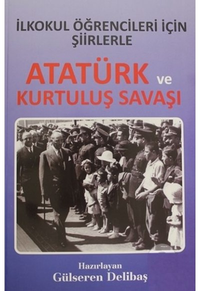 İlkokul Öğrencileri İçin Şiirlerle Atatürk ve Kurtuluş Savaşı