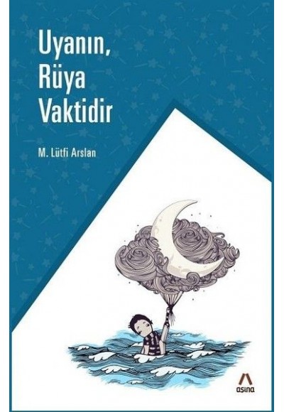 Uyanın, Rüya Vaktidir