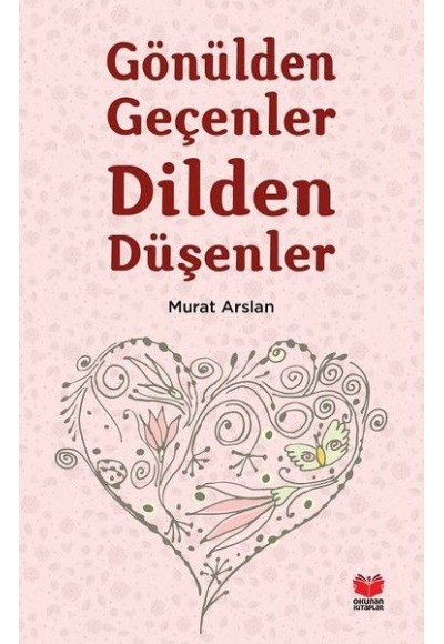 Gönülden Geçenler Dilden Düşenler