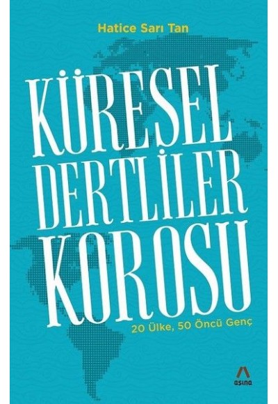 Küresel Dertliler Korosu - 20 Ülke, 50 Öncü Genç