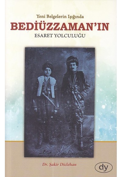 Bediüzzaman ın Esaret Yolculuğu