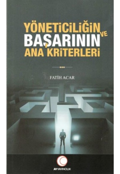 Yöneticiliğin ve Başarının Ana Kriterleri