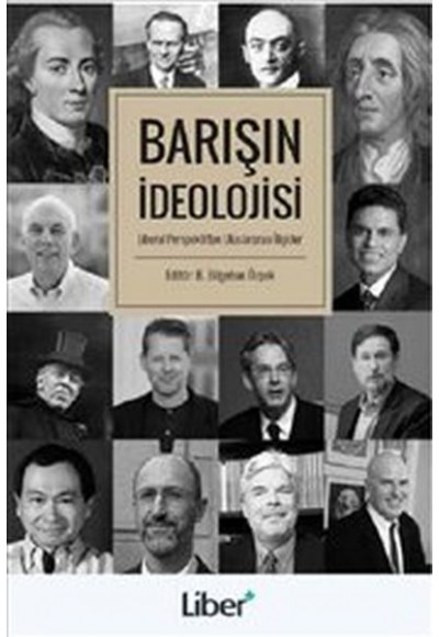 Barışın İdeolojisi : Liberal Perspektiften Uluslararası İlişkiler