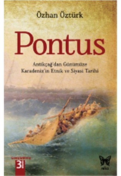 Pontus  Antikçağ’dan Günümüze Karadeniz’in Etnik ve Siyasi Tarihi