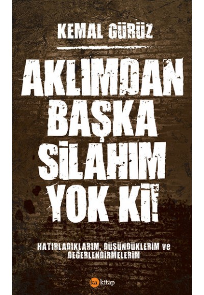 Aklımdan Başka Silahım Yok Ki!