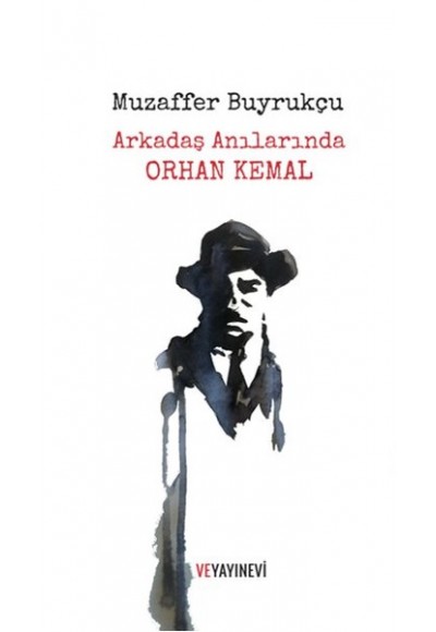 Arkadaş Anılarında Orhan Kemal