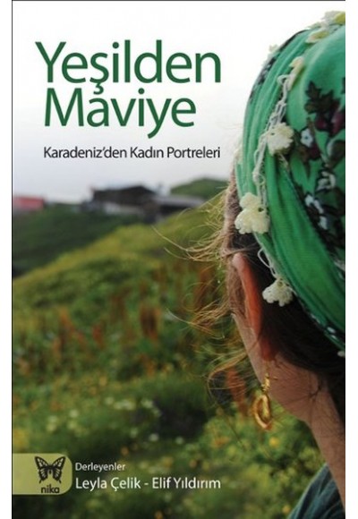 Yeşilden Maviye  Karadeniz'den Kadın Portreleri