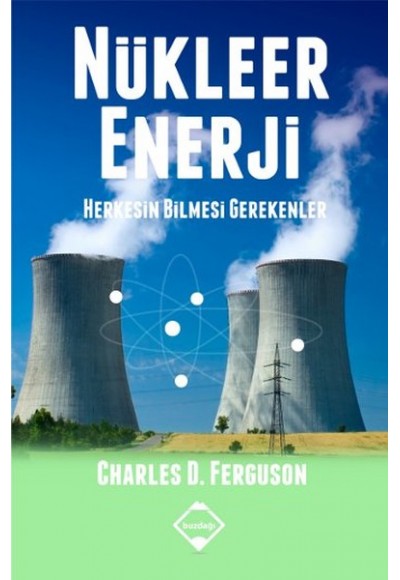 Nükleer Enerji  Herkesin Bilmesi Gerekenler