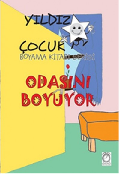 Yıldız Çocuk Boyama Kitabı Serisi 1 - Odasını Boyuyor