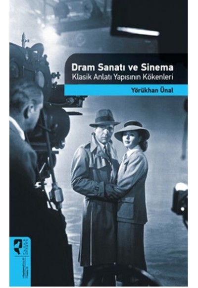 Dram Sanatı ve Sinema  Klasik Anlatı Yapısının Kökenleri
