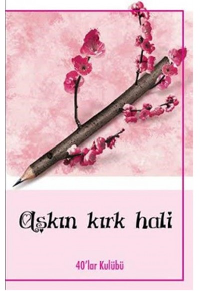 Aşkın Kırk Hali